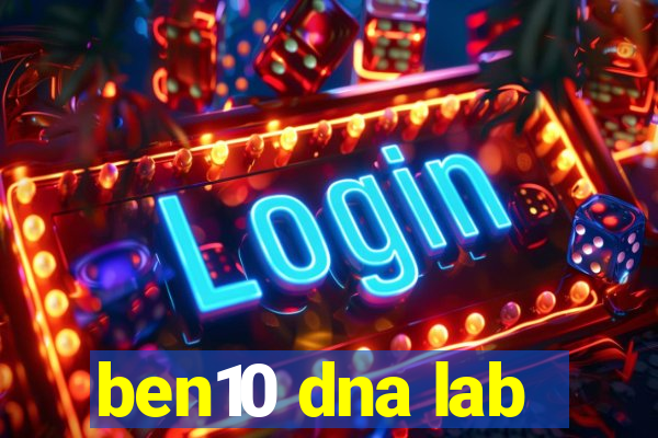 ben10 dna lab